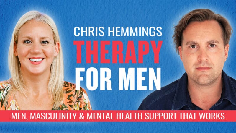 Podcast: How Modern Therapy Is Failing Men with Chris Hemmings 6 chris-hemmings